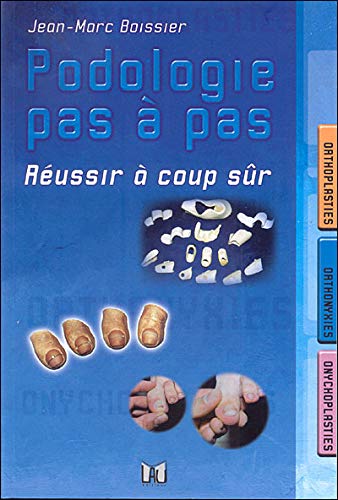 Podologie pas à pas/j.m.boissier - French edition